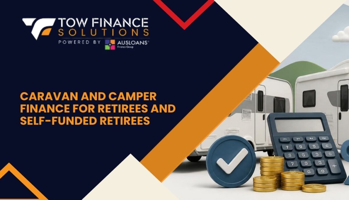 Caravan and Camper Finance for Retirees and Self-Funded Retirees